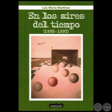 EN LOS AIRES DEL TIEMPO (1995-1997) - Autor:  LUIS MARA MARTNEZ - Ao 2015